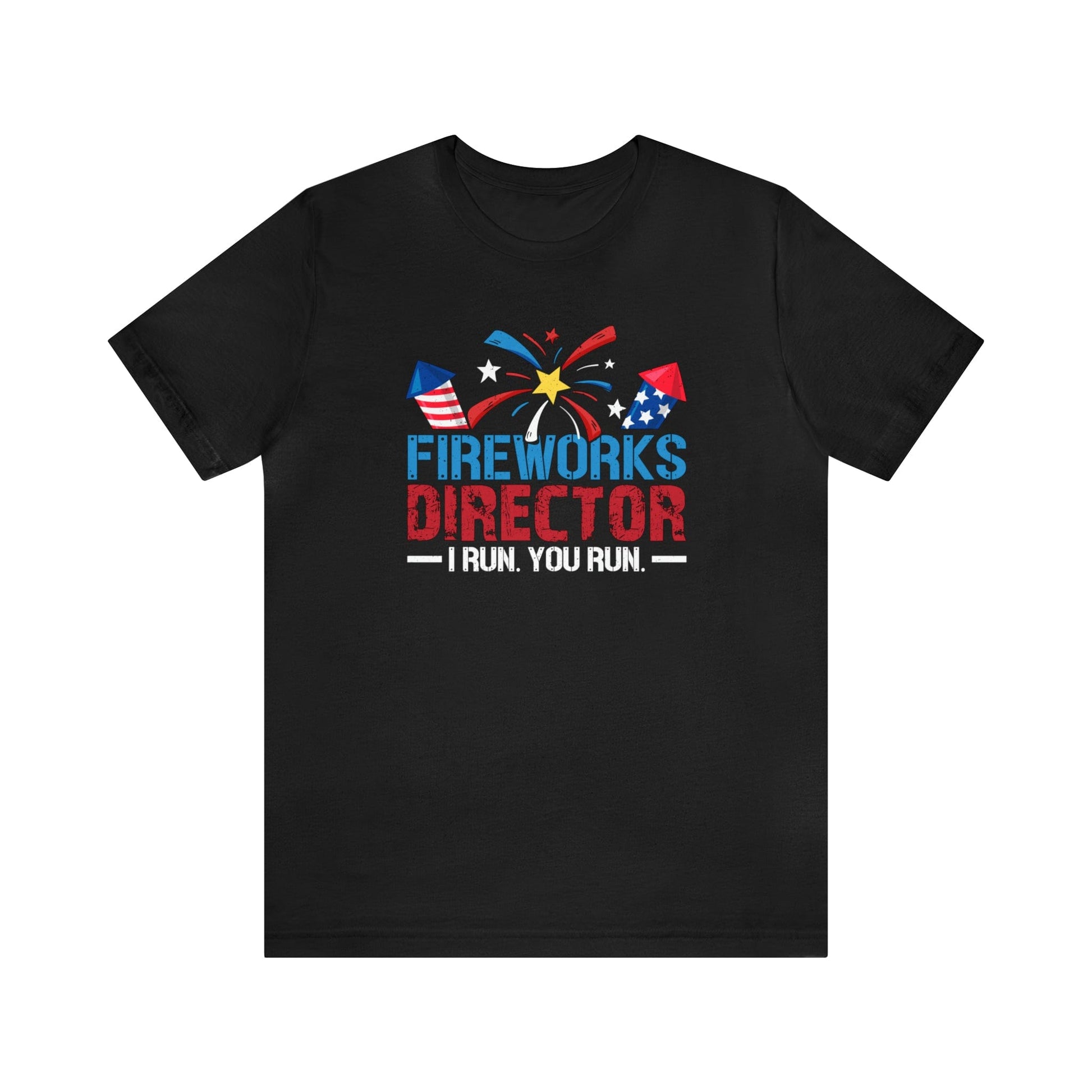 T-Shirt Black / S Fireworks Director | I Run You Run | Independence Day | Jersey Short Sleeve Tee