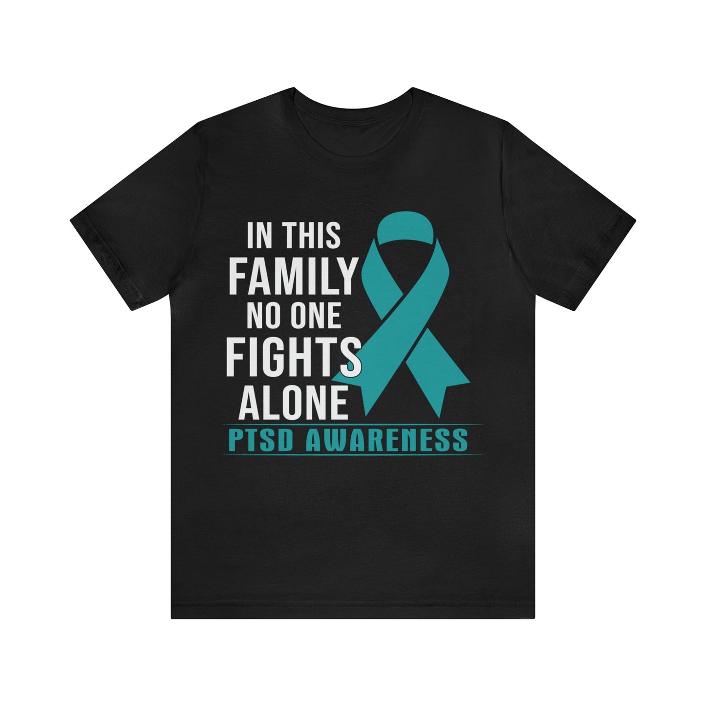 T-Shirt Black / S PTSD Awareness | In This Family No One Fights Alone | Unisex Jersey Short Sleeve Tee