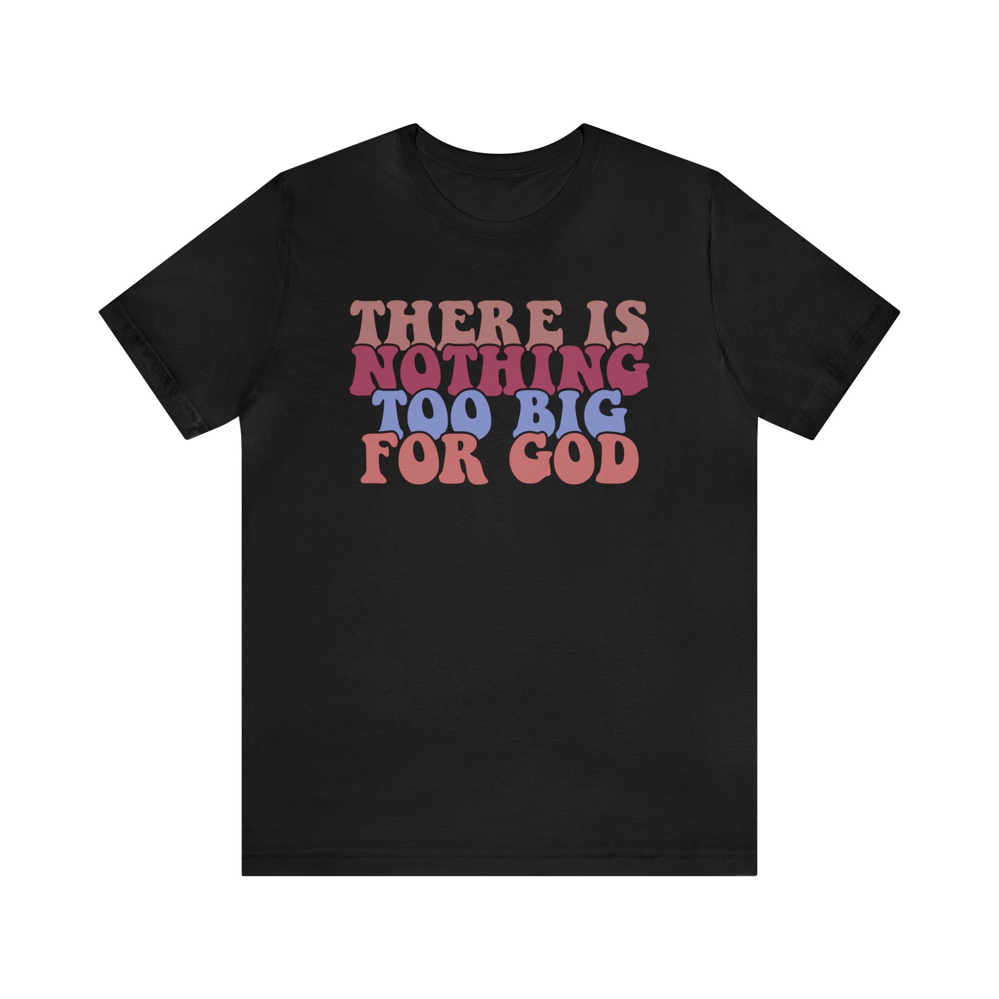 T-Shirt Black / S There is Nothing Too Big for God | Christian | Retro | Jersey Short Sleeve Tee