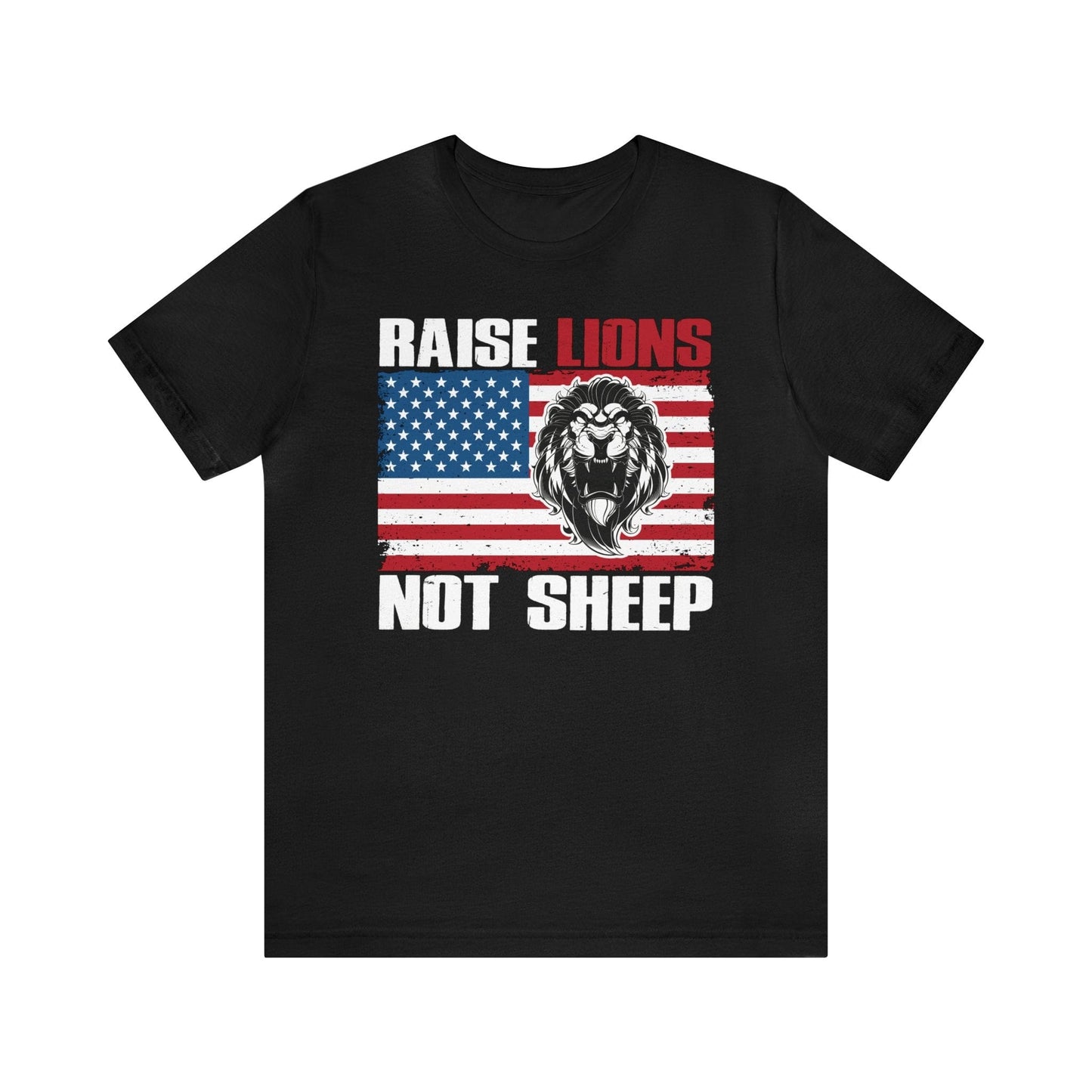 T-Shirt Black / XS Raise Lions Not Sheep | Flag | Patriotic | Jersey Short Sleeve Tee