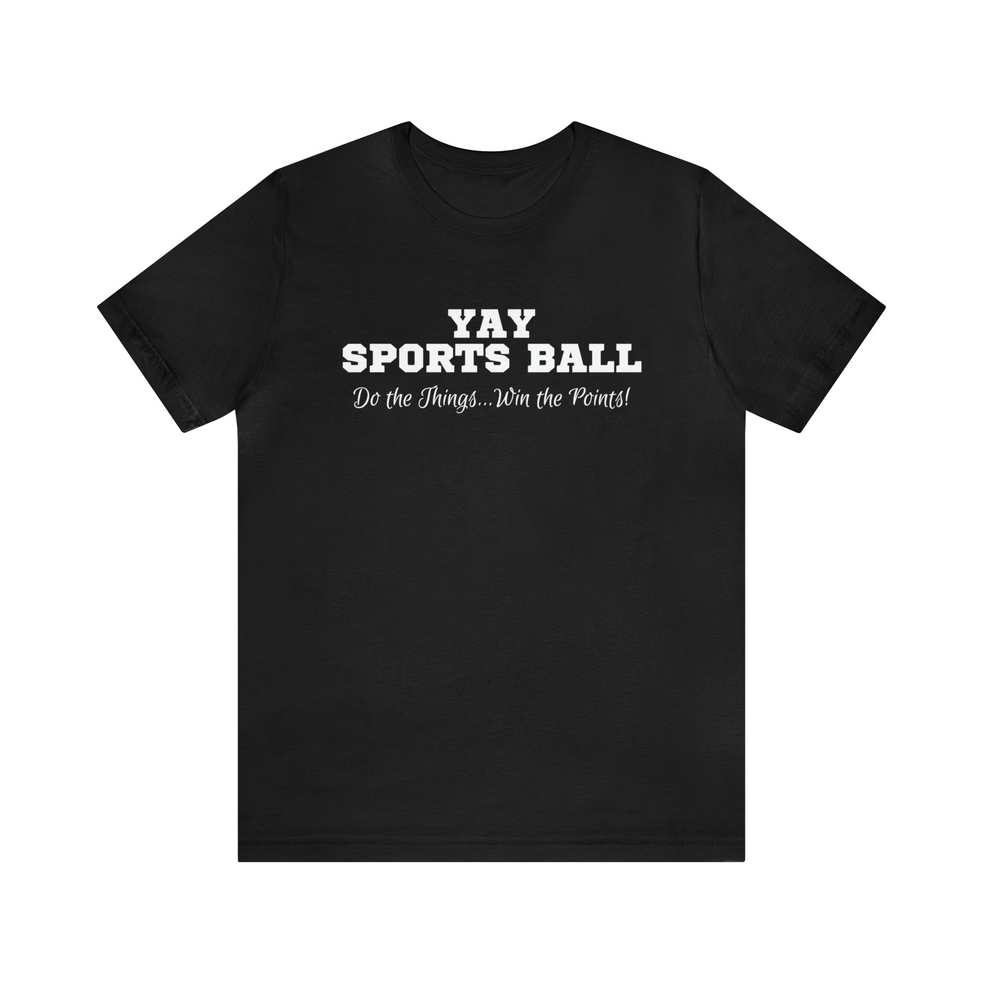 T-Shirt Black / XS Yay Sports Ball | Jersey Short Sleeve Tee