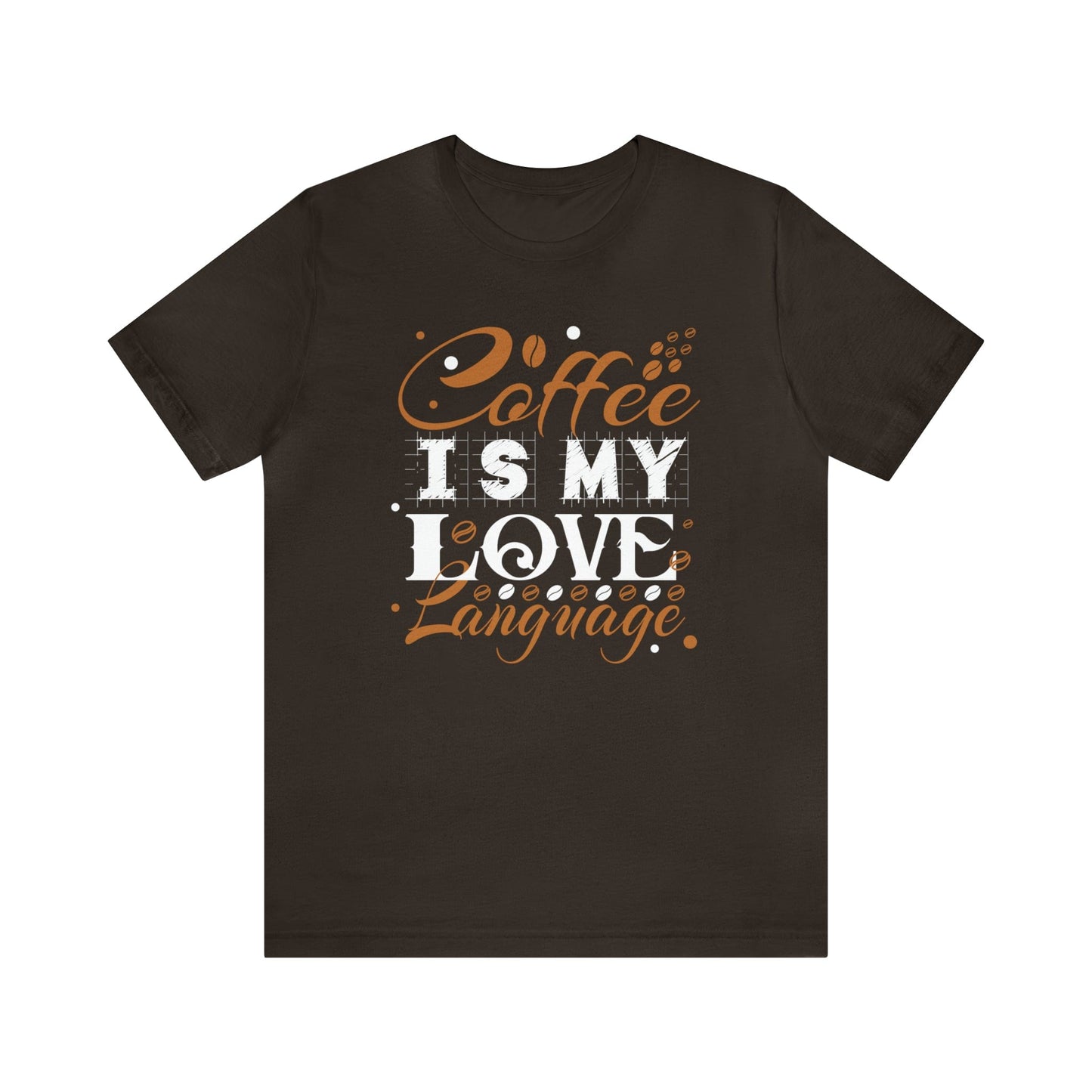 T-Shirt Brown / S Coffee is My Love Language | Jersey Short Sleeve Tee