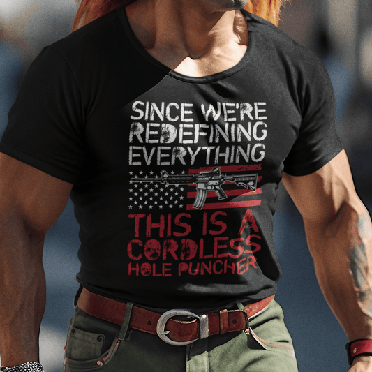 T-Shirt Cordless Hole Puncher | Redefining Everything | Patriotic | Jersey Short Sleeve Tee