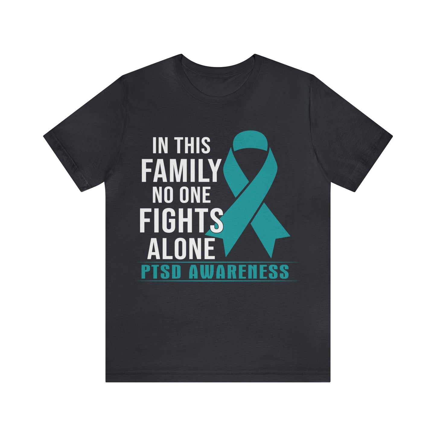 T-Shirt Dark Grey / S PTSD Awareness | In This Family No One Fights Alone | Unisex Jersey Short Sleeve Tee