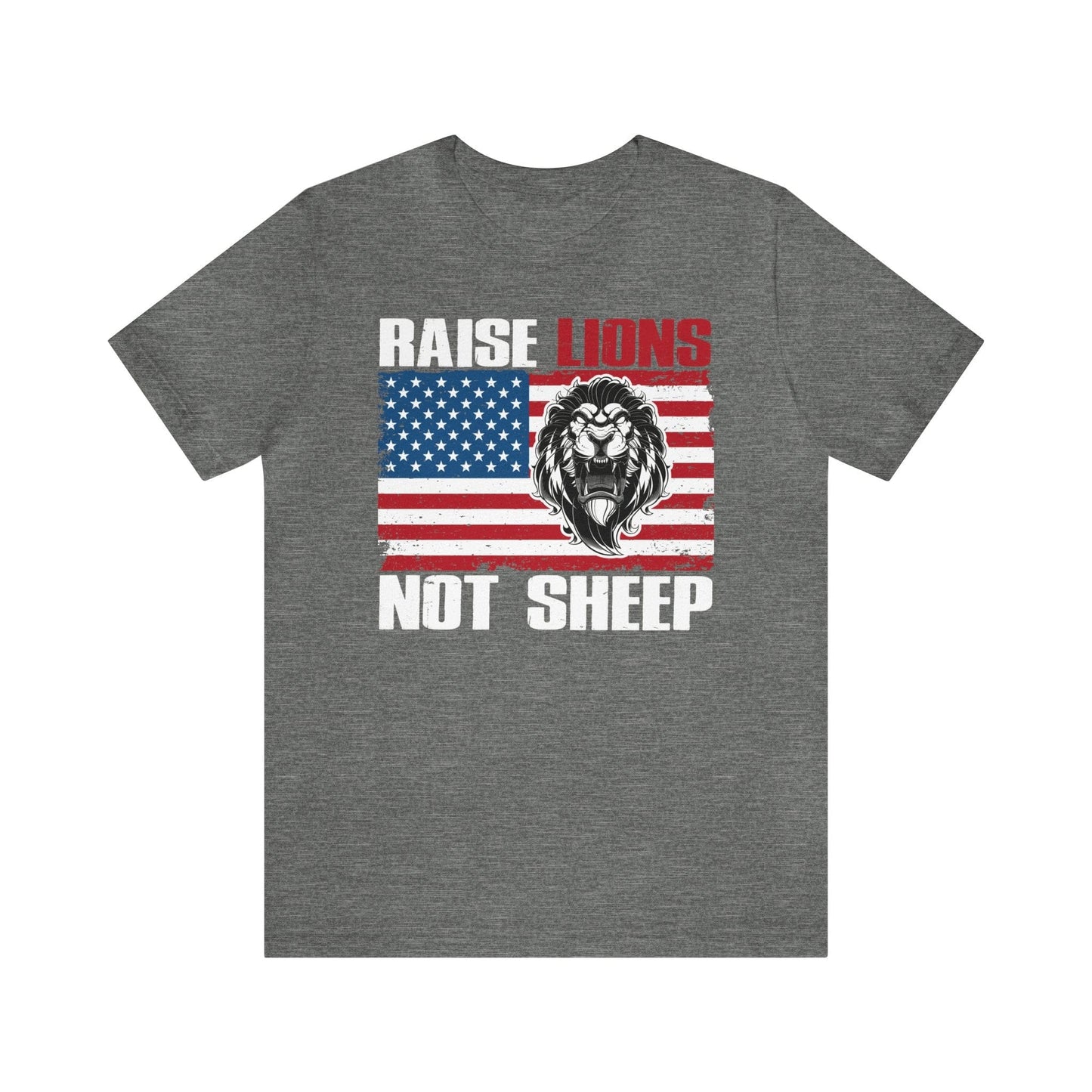 T-Shirt Deep Heather / XS Raise Lions Not Sheep | Flag | Patriotic | Jersey Short Sleeve Tee