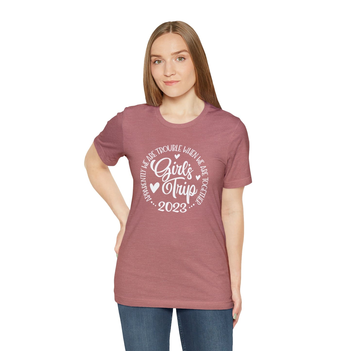 T-Shirt Girls Trip 2023 | Apparently We are Trouble When We are Together | Jersey Short Sleeve Tee