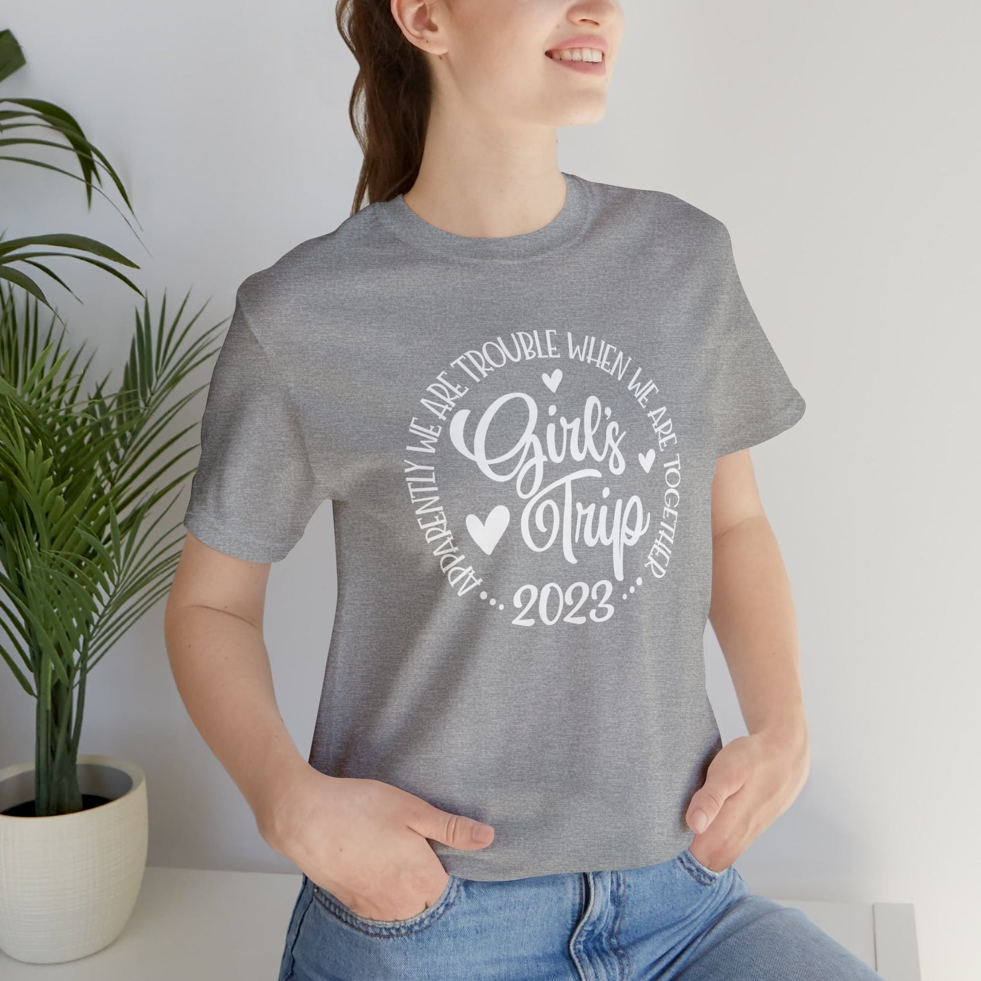 T-Shirt Girls Trip 2023 | Apparently We are Trouble When We are Together | Jersey Short Sleeve Tee