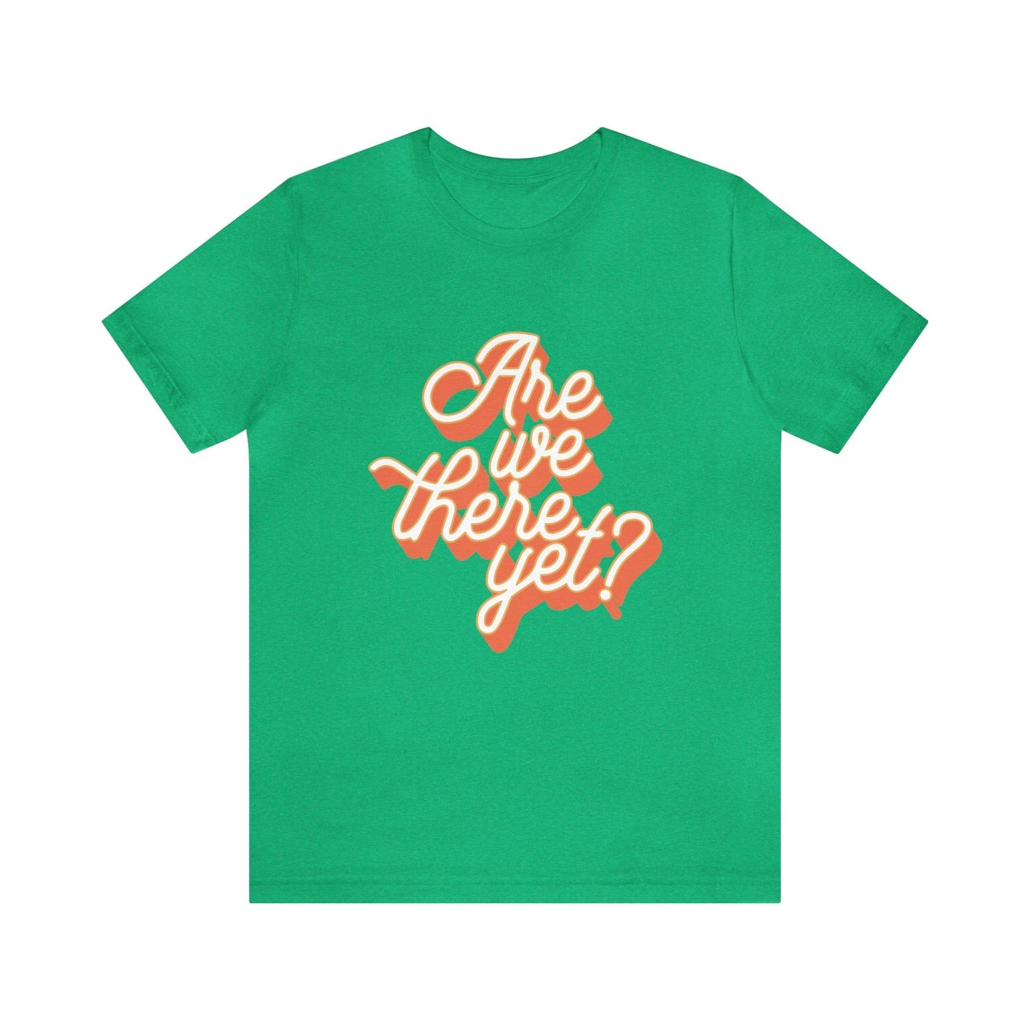 T-Shirt Heather Kelly / S Are We There Yet? | Vacation | Summer | Jersey Short Sleeve Tee