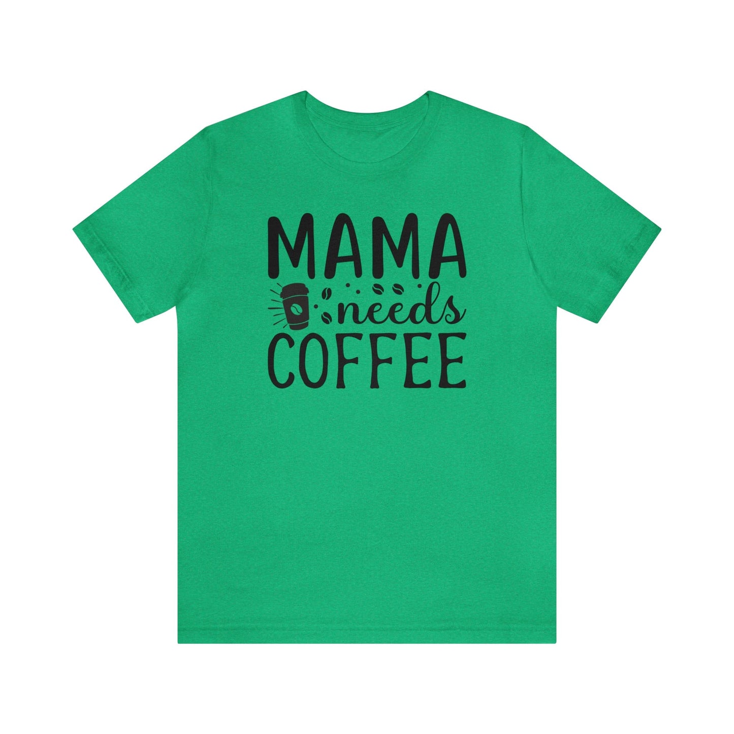 T-Shirt Heather Kelly / S Mama Needs Coffee | Jersey Short Sleeve Tee