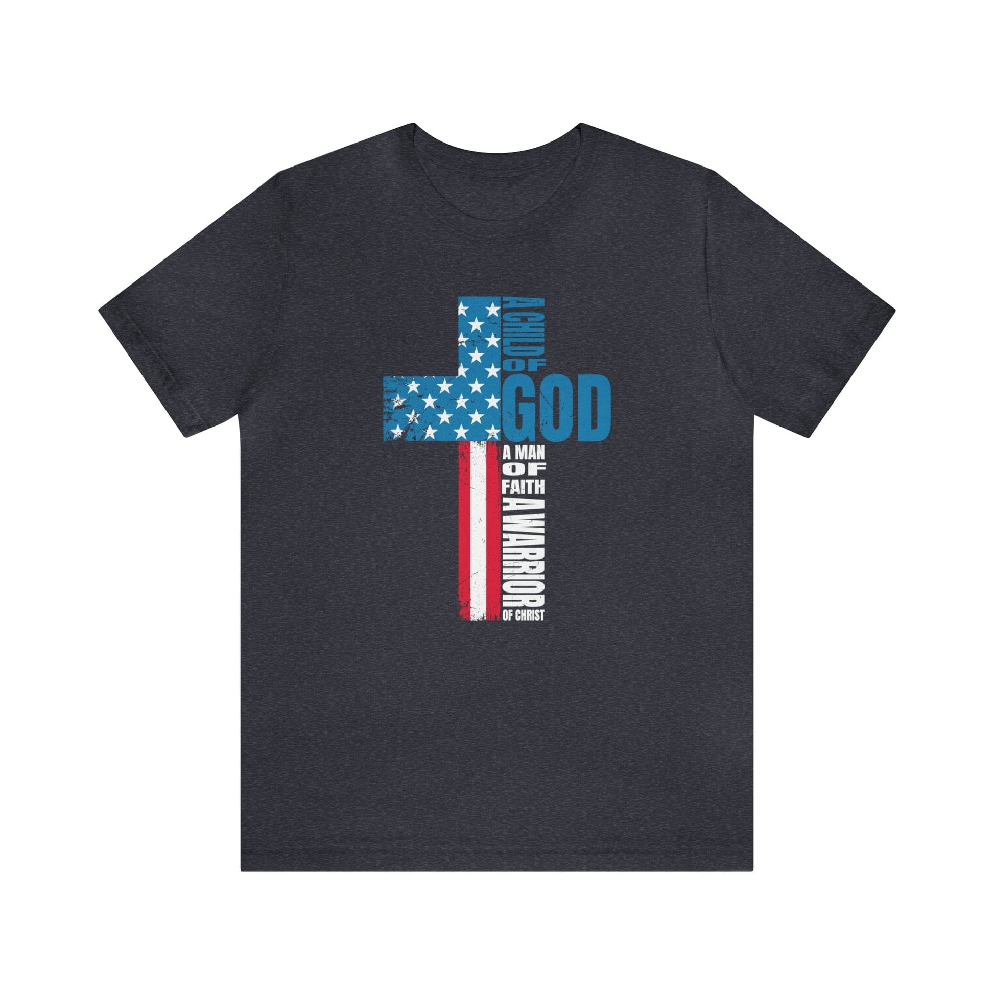 T-Shirt Heather Navy / S A Child of God | A Man of Faith | A Warrior of Christ | Christian | Patriotic | Jersey Short Sleeve Tee