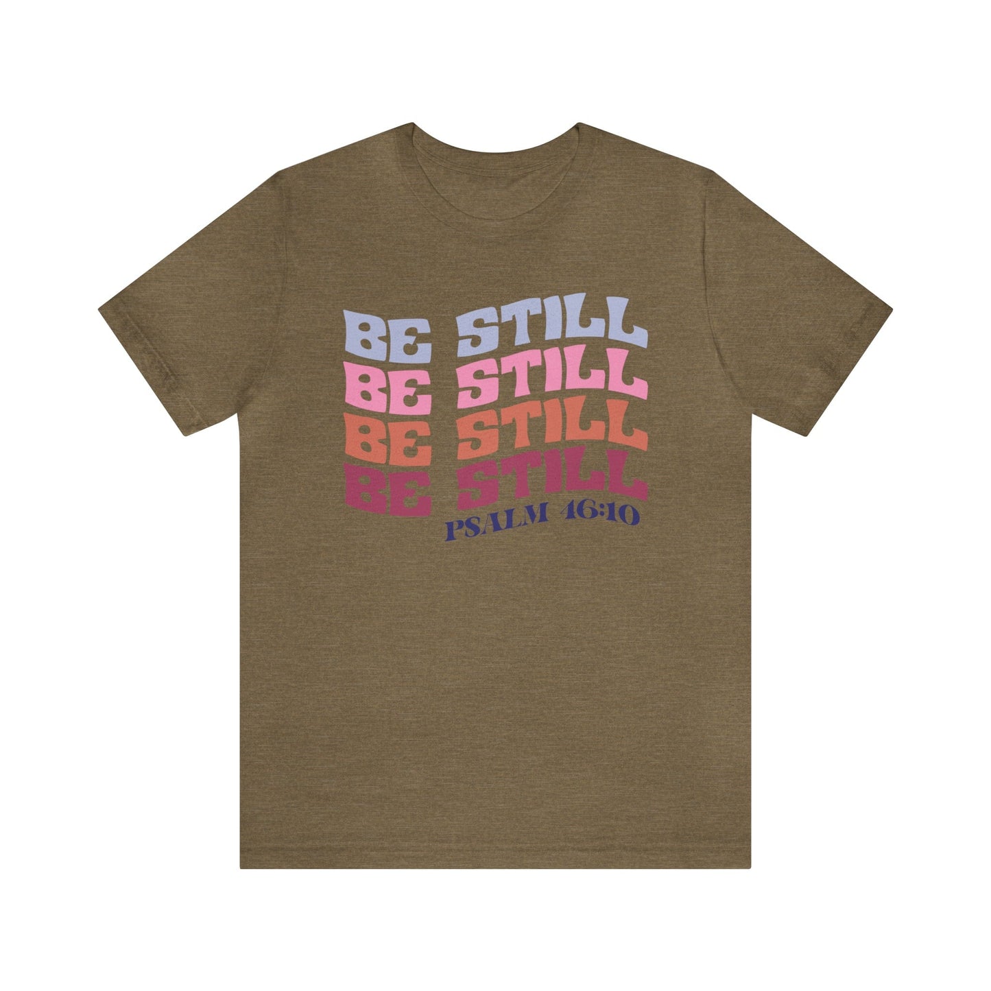 T-Shirt Heather Olive / S Be Still and Know | Psalm 46:10 | Retro | Jersey Short Sleeve Tee