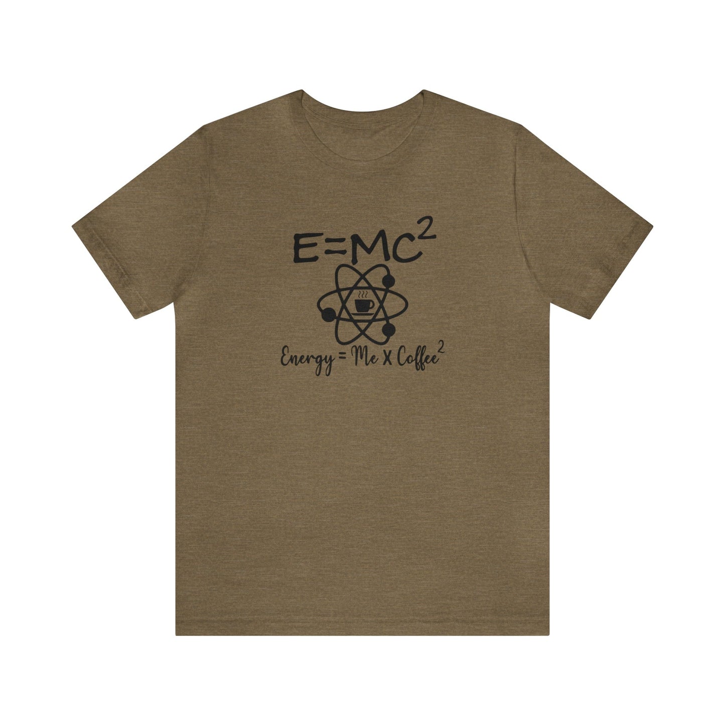 T-Shirt Heather Olive / S E=MC2 | Energy = Me x Coffee2 | Jersey Short Sleeve Tee