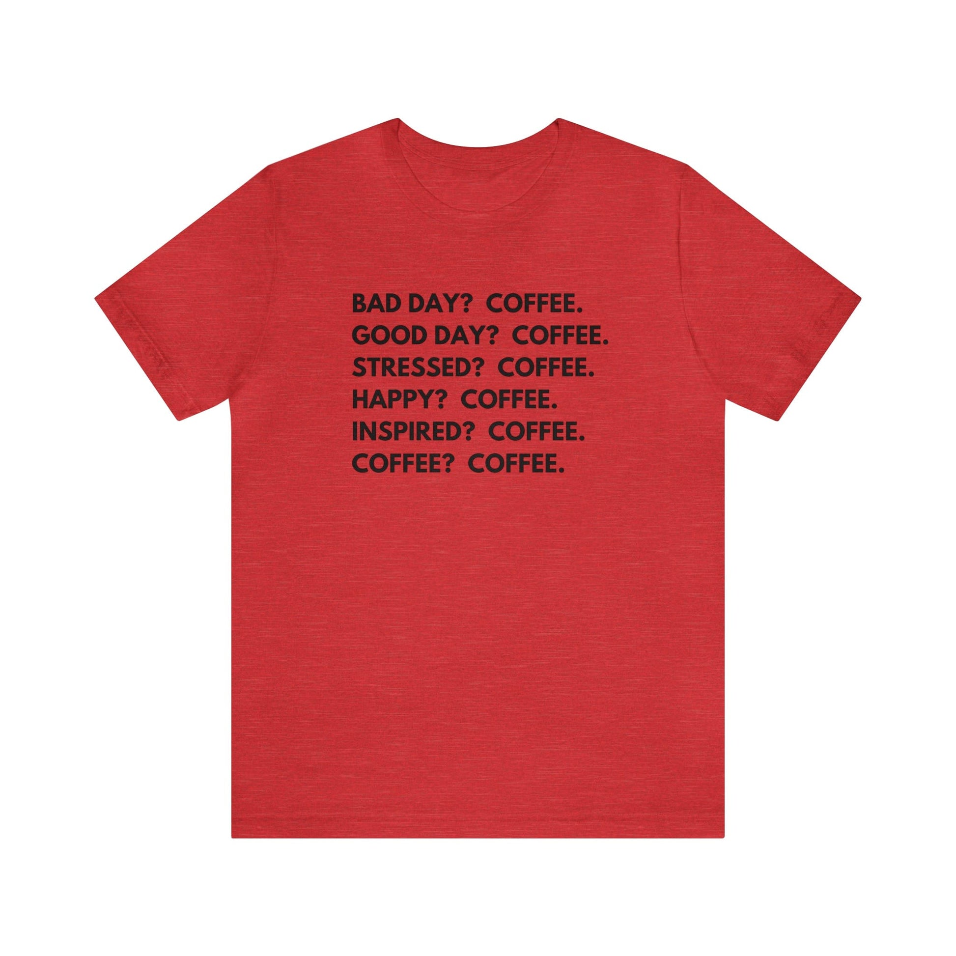 T-Shirt Heather Red / S Coffee is the Answer | Jersey Short Sleeve Tee