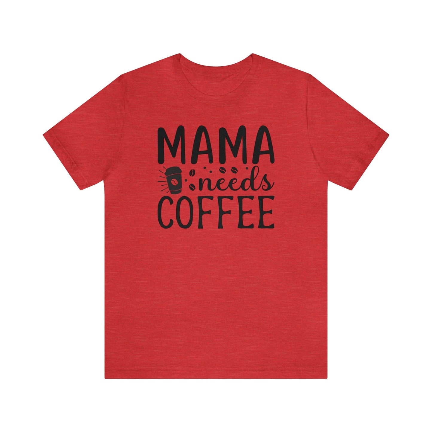 T-Shirt Heather Red / S Mama Needs Coffee | Jersey Short Sleeve Tee