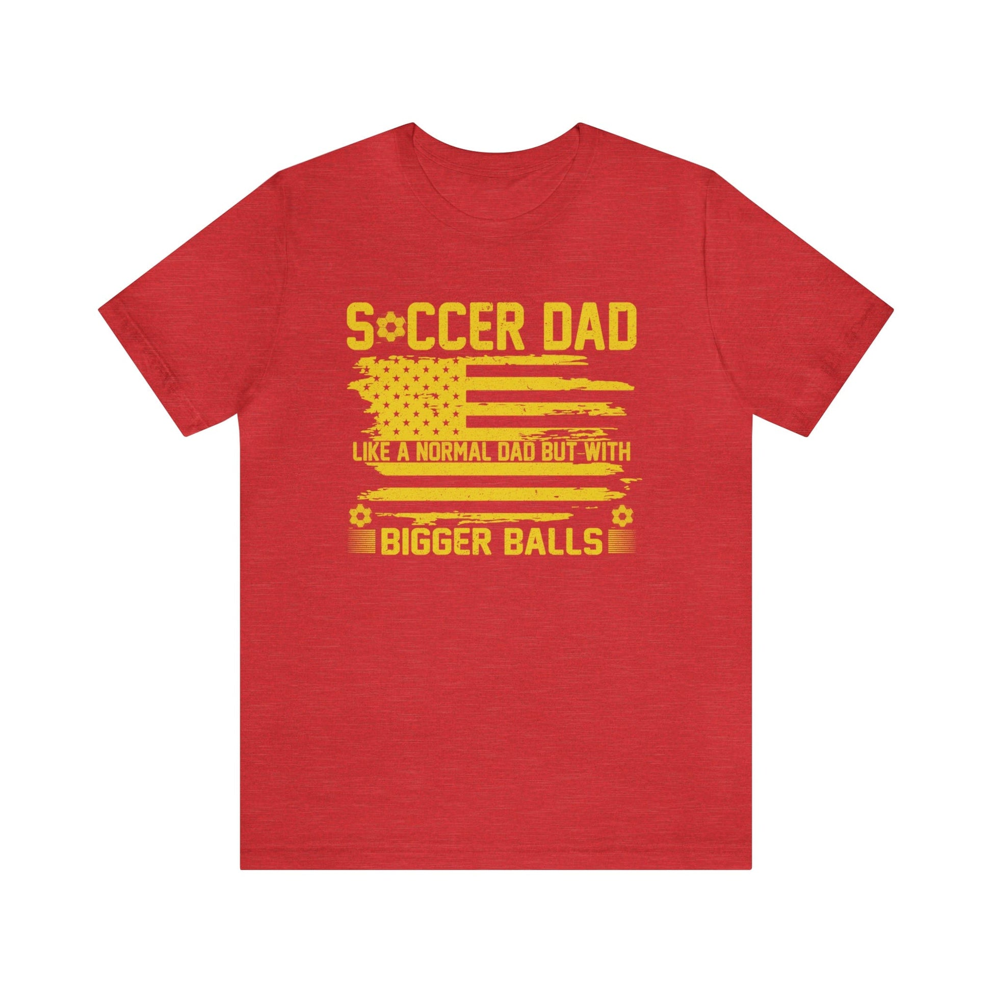 T-Shirt Heather Red / XS Soccer Dad | Bigger Balls | Patriotic | Jersey Short Sleeve Tee