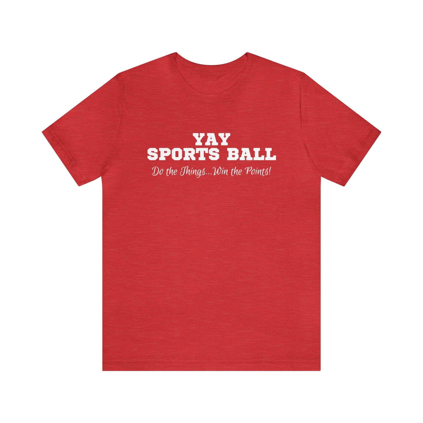 Printify T-Shirt Heather Red / XS Yay Sports Ball | Jersey Short Sleeve Tee