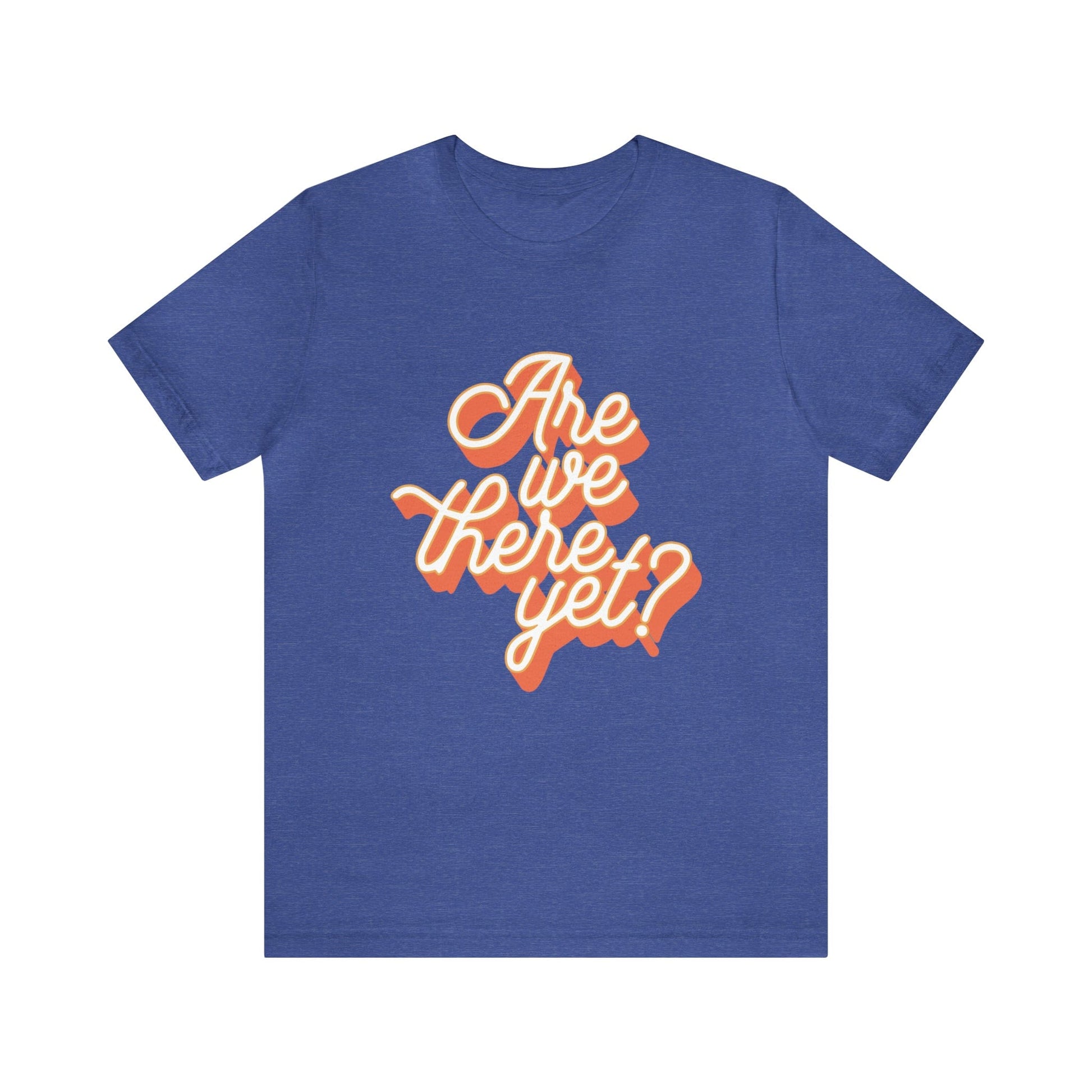 T-Shirt Heather True Royal / S Are We There Yet? | Vacation | Summer | Jersey Short Sleeve Tee