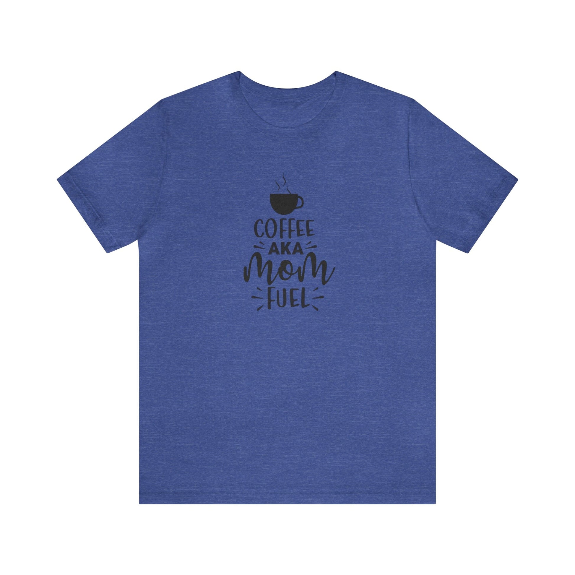 T-Shirt Heather True Royal / S Coffee AKA Mom Fuel | Jersey Short Sleeve Tee