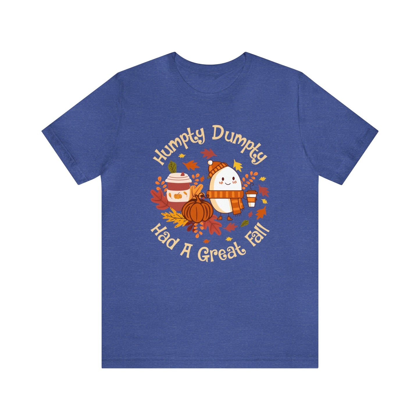 T-Shirt Heather True Royal / XS Humpty Dumpty Had a Great Fall | Retro | Jersey Short Sleeve Tee