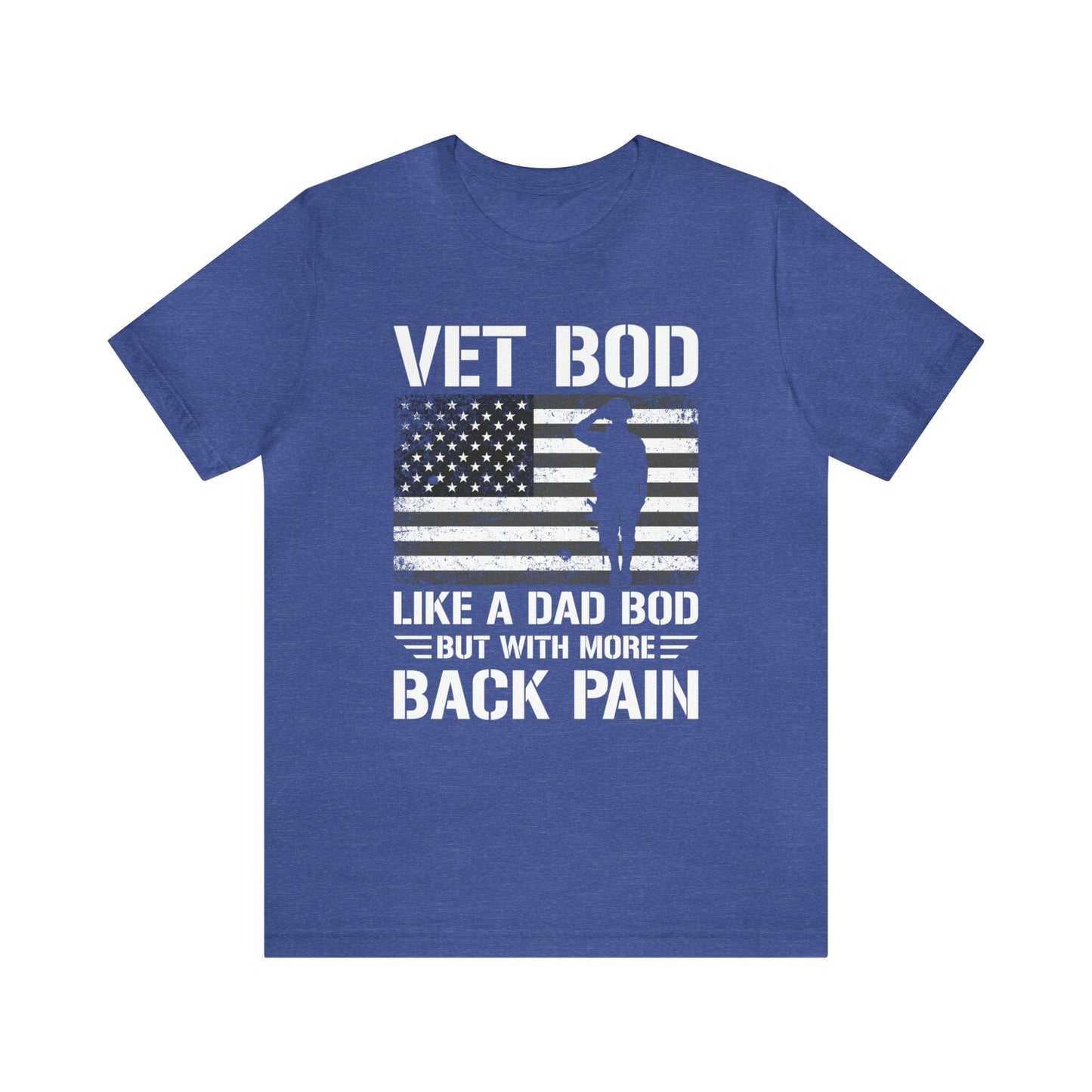 T-Shirt Heather True Royal / XS Vet Bod | Like a Dad Bod with More Back Pain | Jersey Short Sleeve Tee