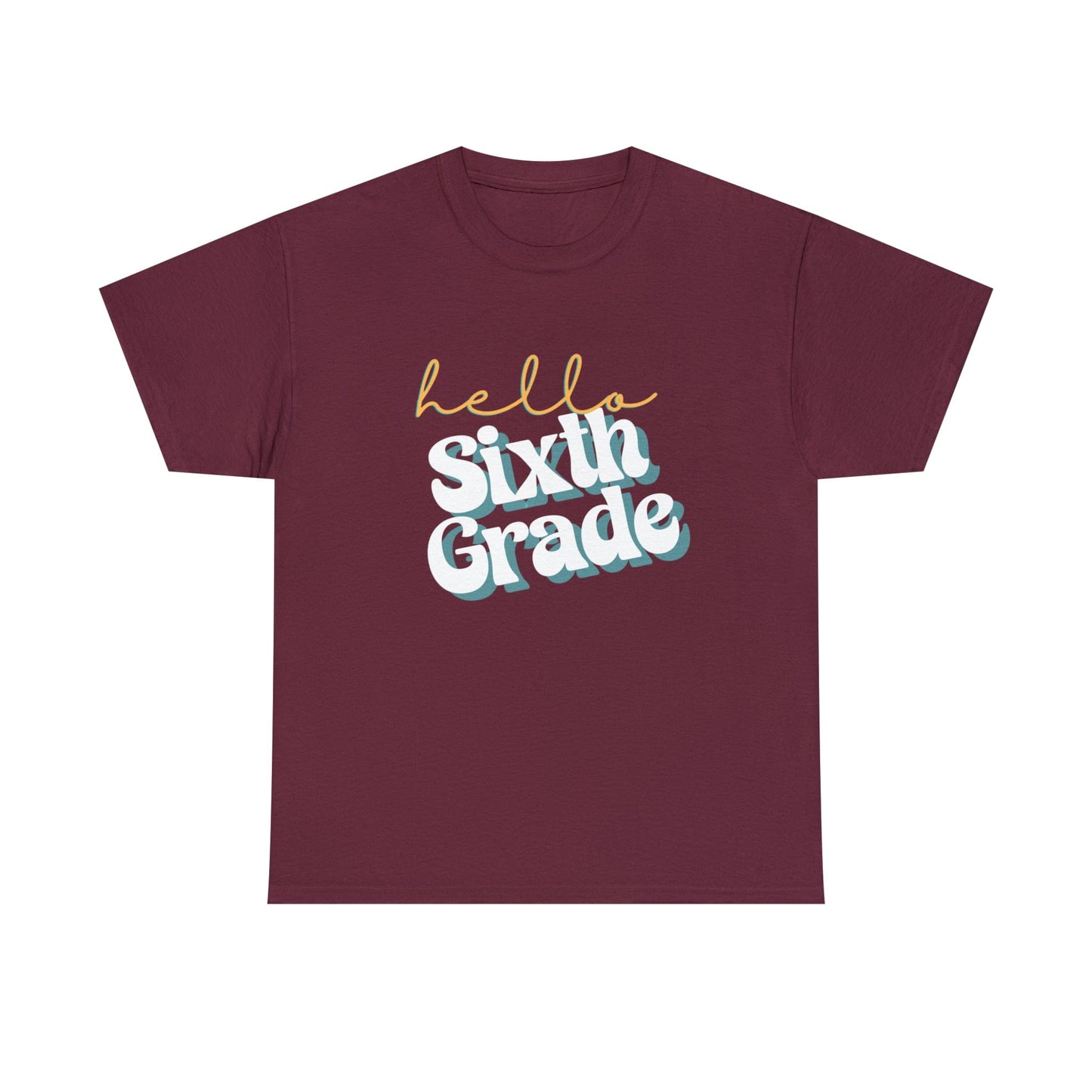 T-Shirt Maroon / S Hello Sixth Grade | Retro | ADULT Sizes | Cotton Tee