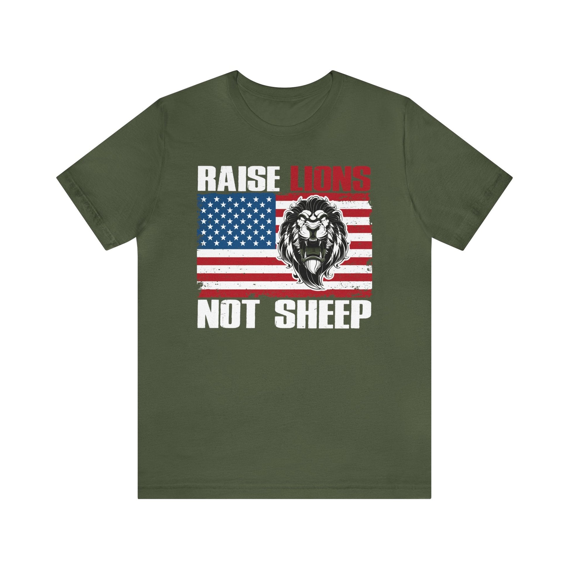 T-Shirt Military Green / XS Raise Lions Not Sheep | Flag | Patriotic | Jersey Short Sleeve Tee