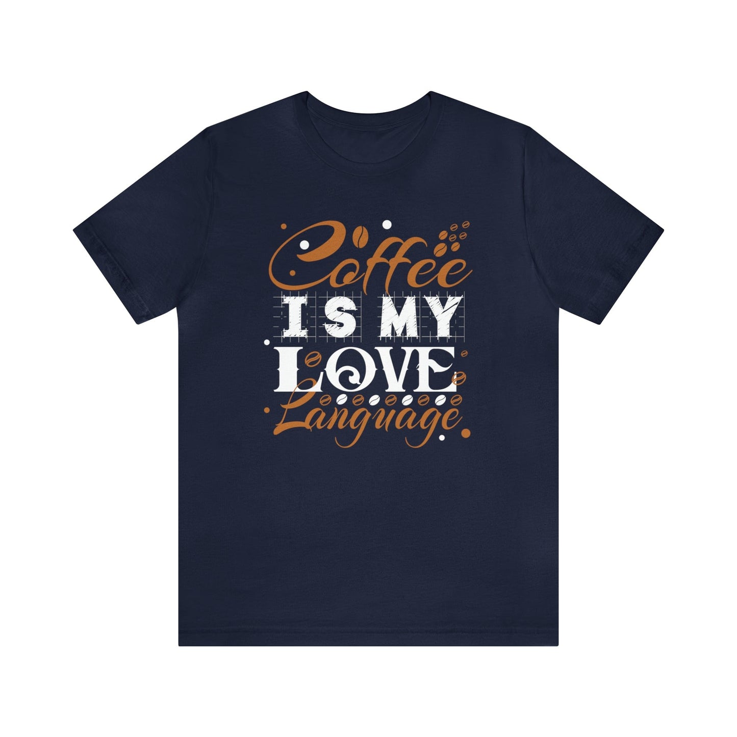 T-Shirt Navy / S Coffee is My Love Language | Jersey Short Sleeve Tee