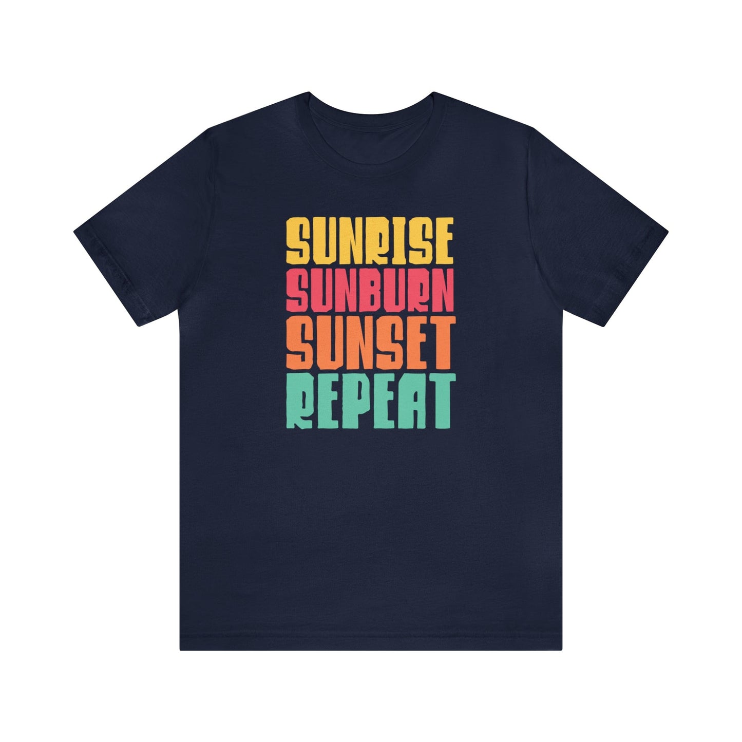 T-Shirt Navy / S Sunrise Sunburn Sunset Repeat | Vacation | Summer | Jersey Short Sleeve Tee