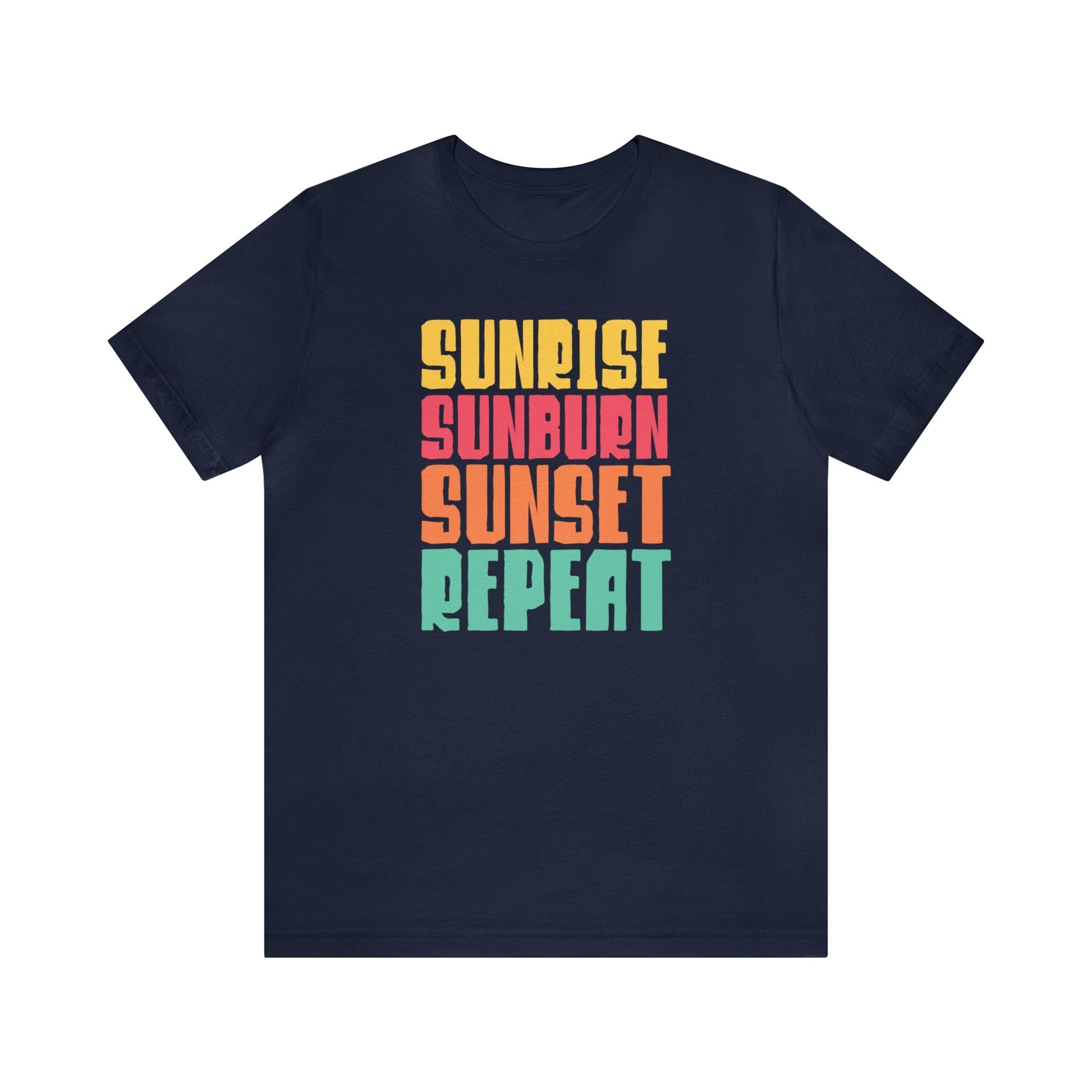 T-Shirt Navy / S Sunrise Sunburn Sunset Repeat | Vacation | Summer | Jersey Short Sleeve Tee