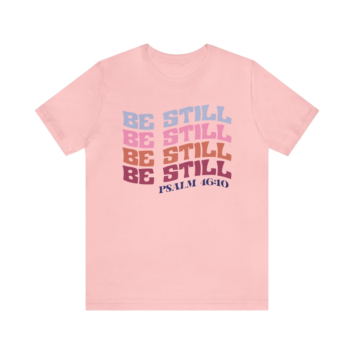 T-Shirt Pink / S Be Still and Know | Psalm 46:10 | Retro | Jersey Short Sleeve Tee