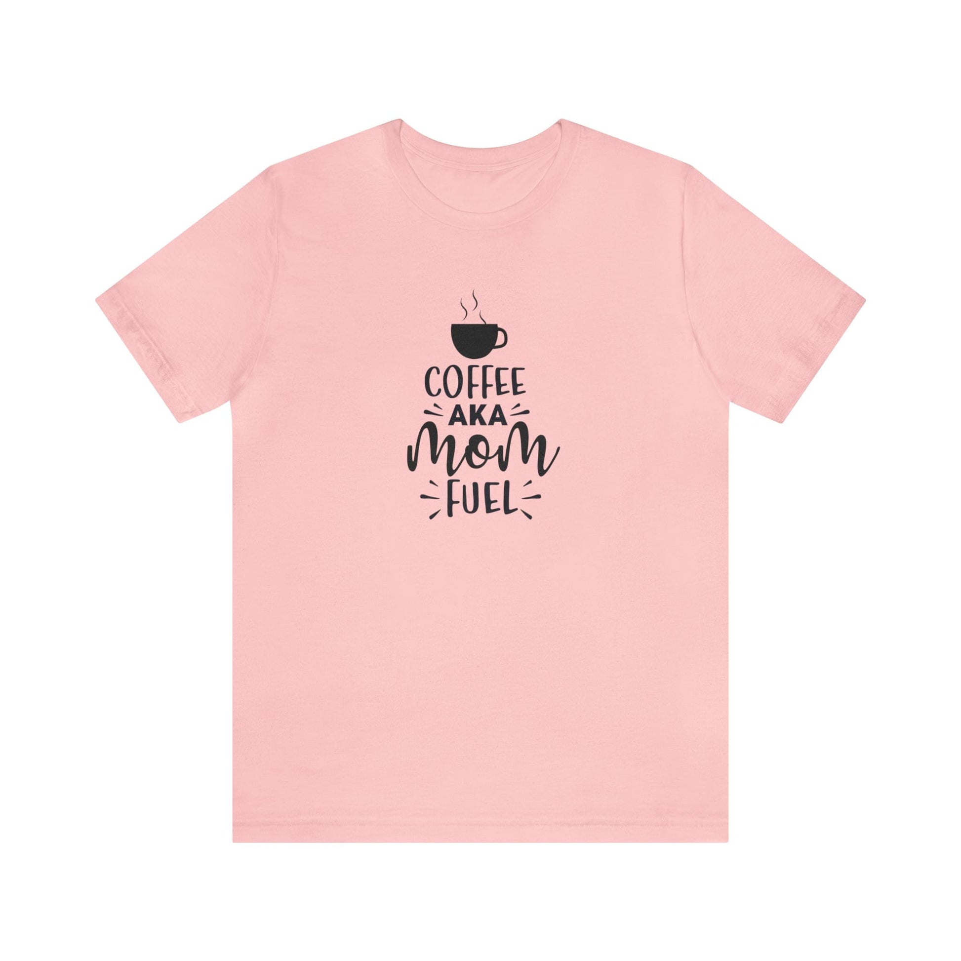 T-Shirt Pink / S Coffee AKA Mom Fuel | Jersey Short Sleeve Tee