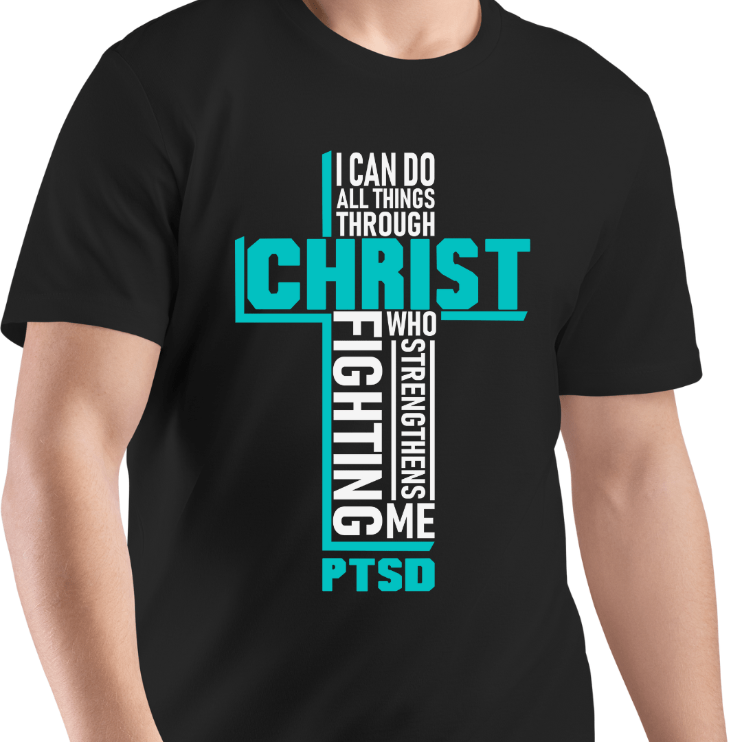 T-Shirt PTSD Awareness | I Can Do All Things Through Christ | Jersey Short Sleeve Tee