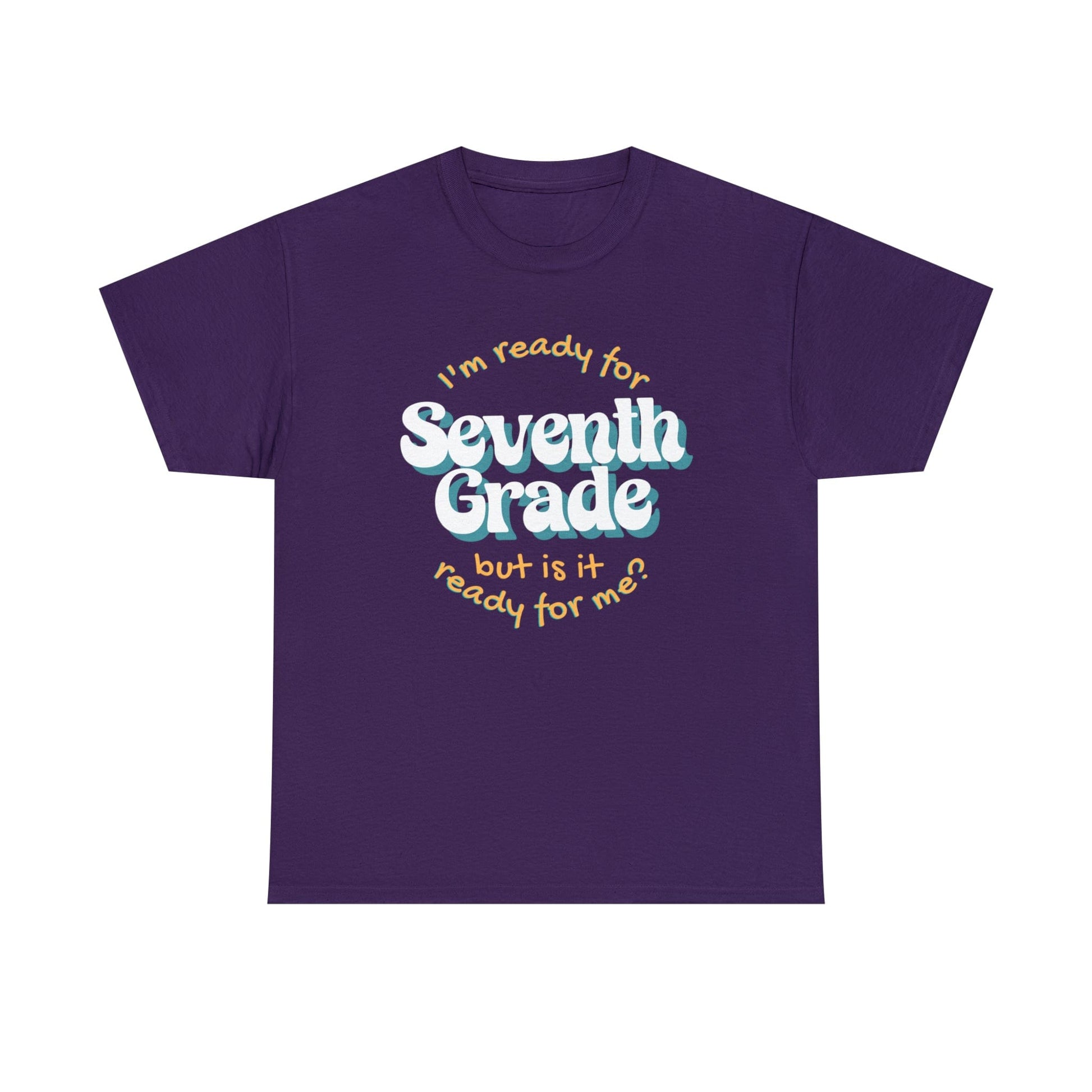 T-Shirt Purple / S I'm Ready for Seventh Grade | But Is It Ready for Me | Retro | ADULT Sizes | Cotton Tee