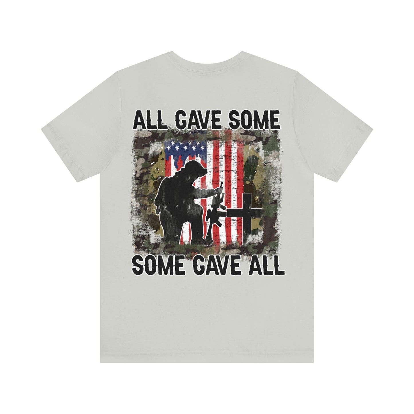 T-Shirt Silver / S All Gave Some Some Gave All | Back Print | Unisex Jersey Short Sleeve Tee