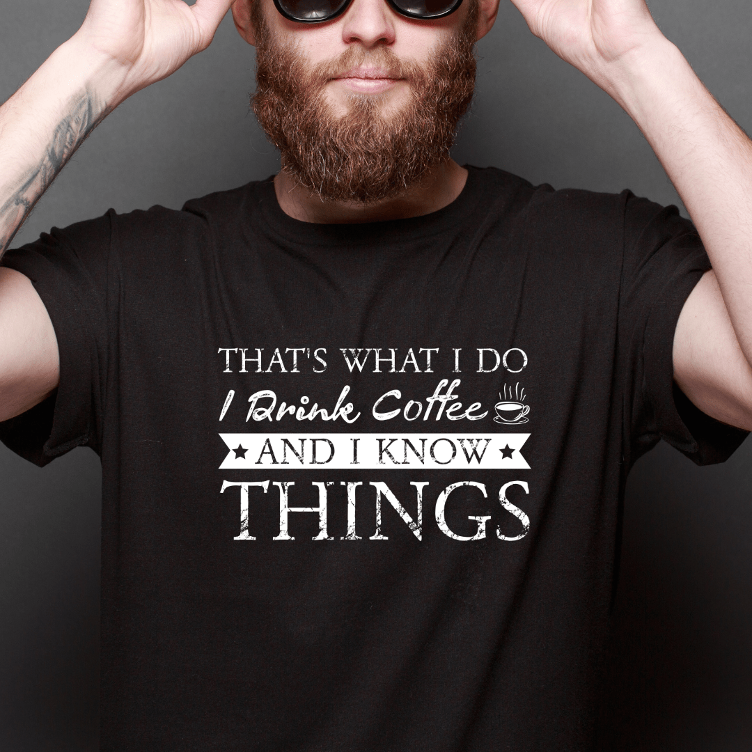 Printify T-Shirt That's What I Do | I Drink Coffee and I Know Things | Jersey Short Sleeve Tee