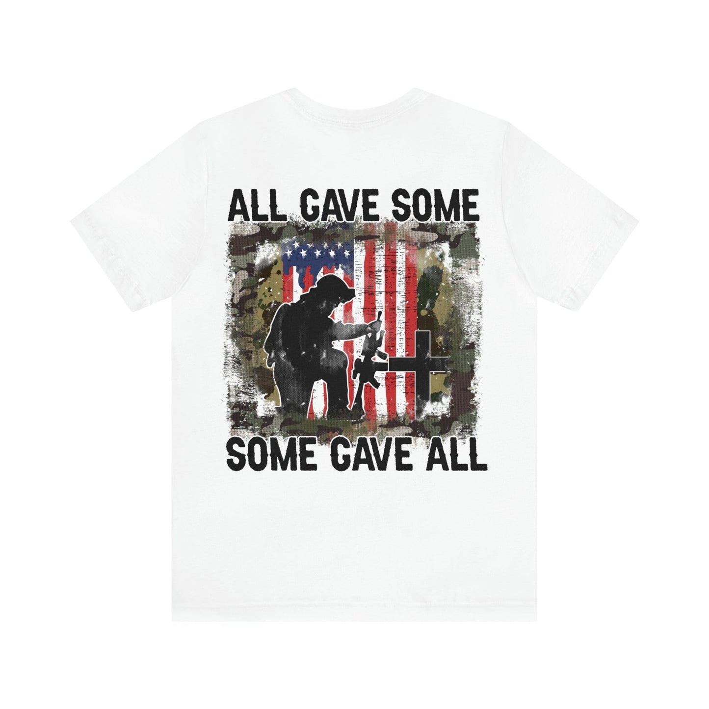 T-Shirt White / S All Gave Some Some Gave All | Back Print | Unisex Jersey Short Sleeve Tee