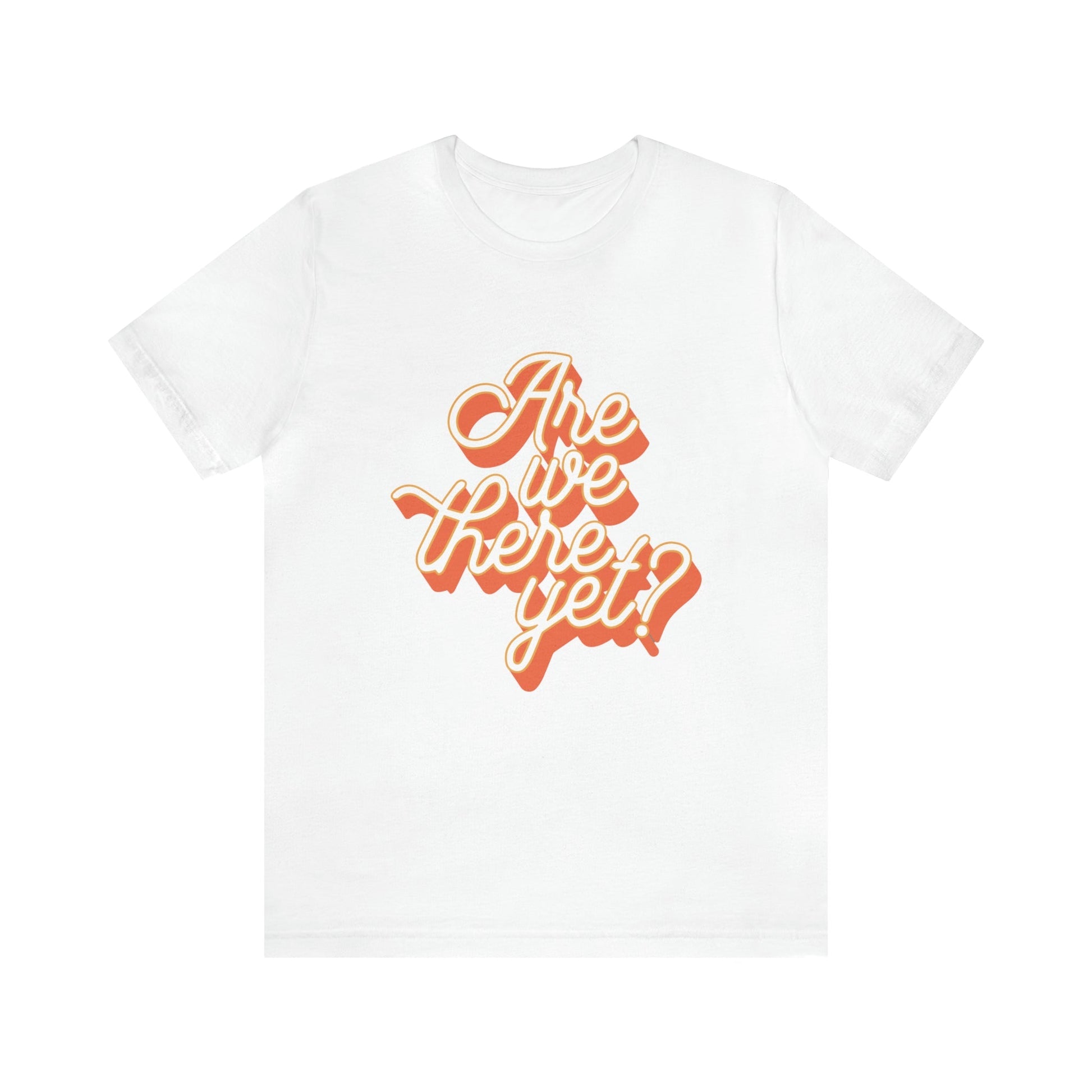 T-Shirt White / S Are We There Yet? | Vacation | Summer | Jersey Short Sleeve Tee