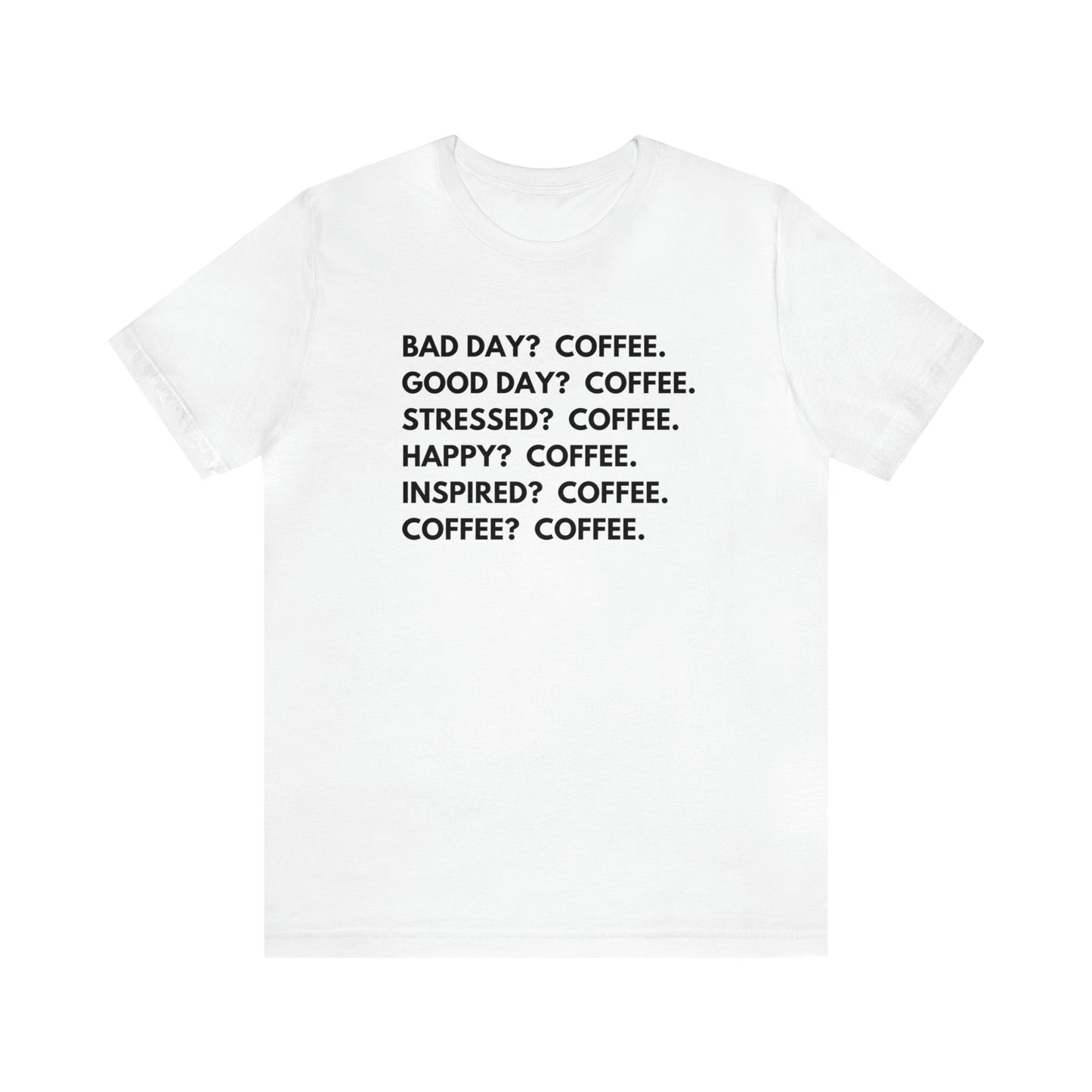 T-Shirt White / S Coffee is the Answer | Jersey Short Sleeve Tee