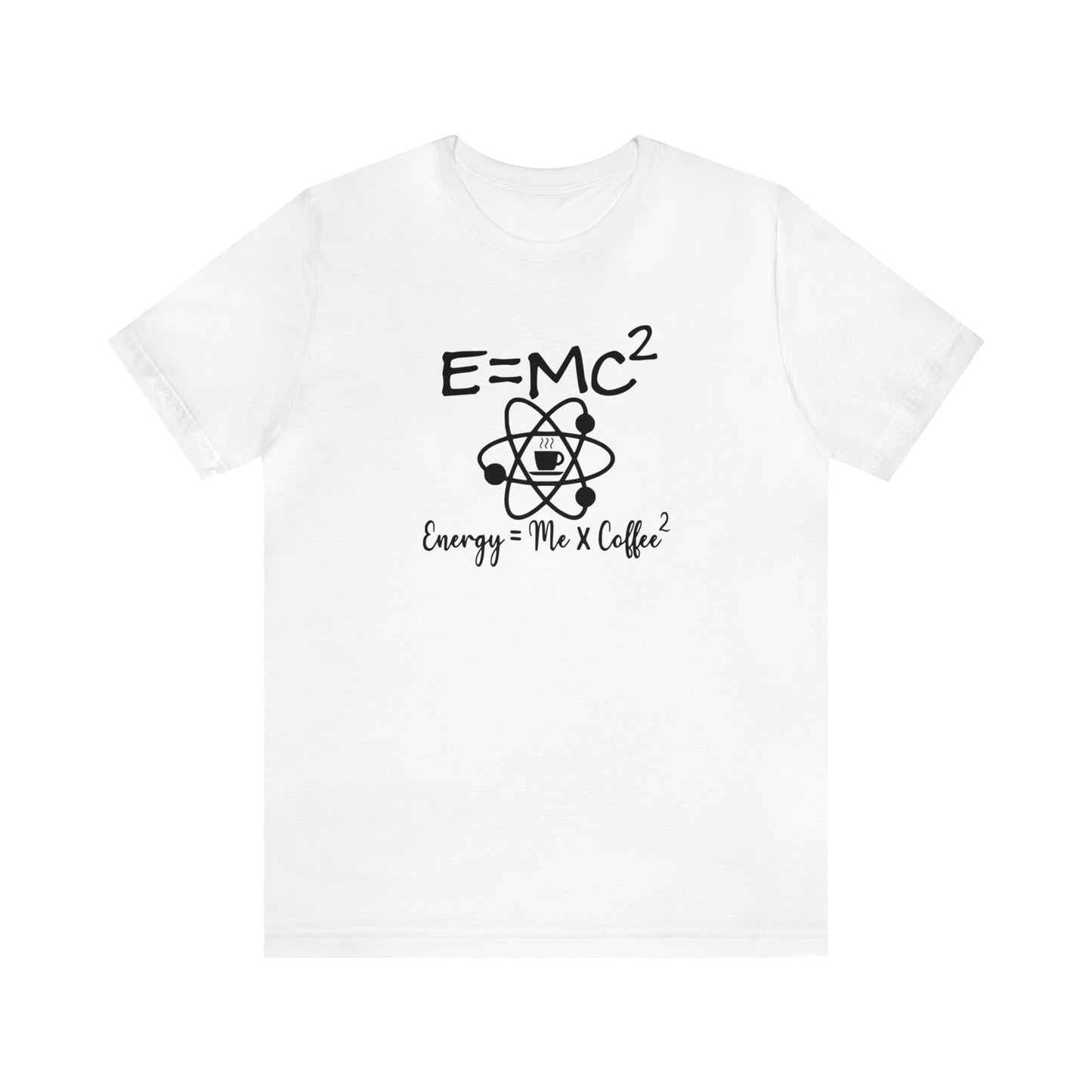 T-Shirt White / S E=MC2 | Energy = Me x Coffee2 | Jersey Short Sleeve Tee