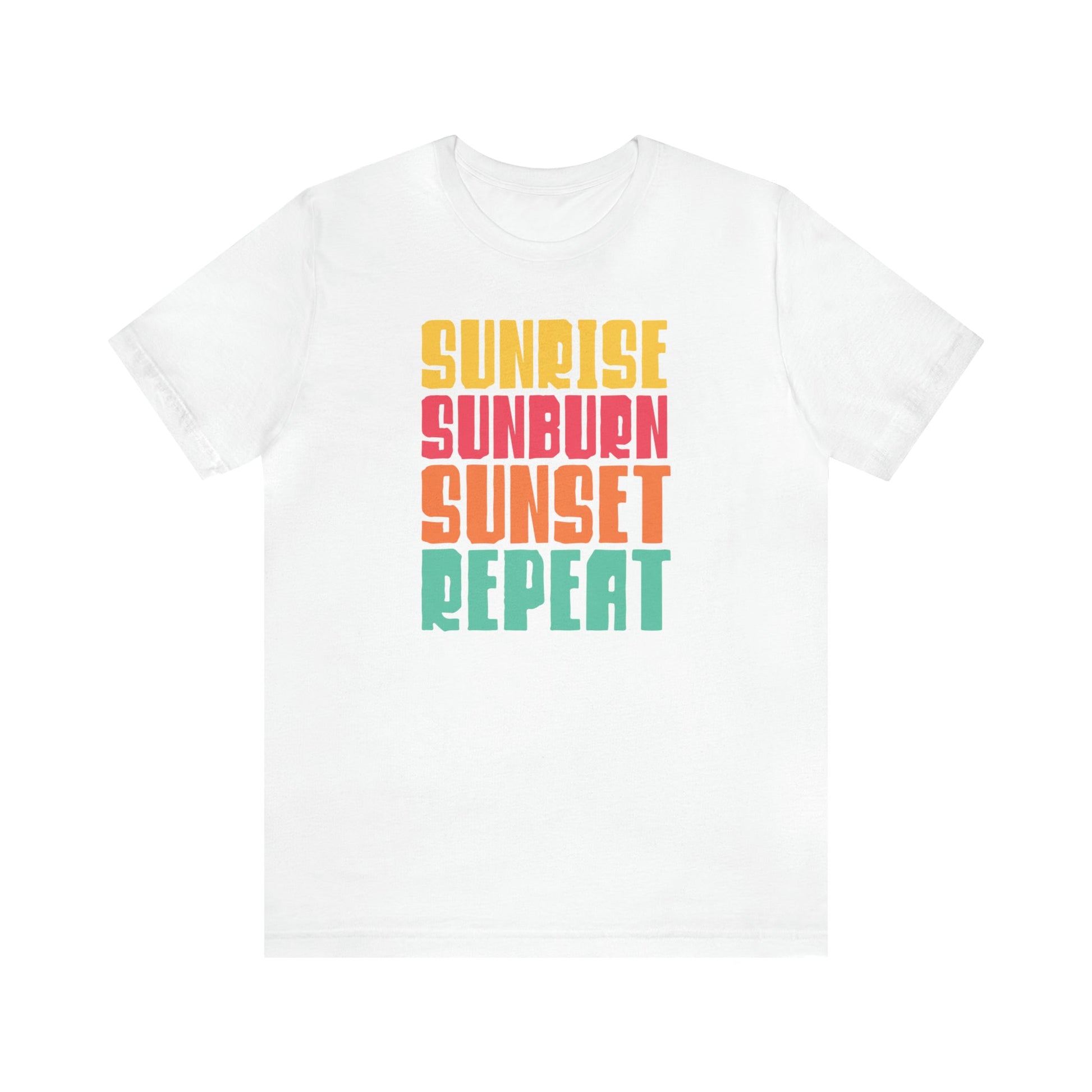 T-Shirt White / S Sunrise Sunburn Sunset Repeat | Vacation | Summer | Jersey Short Sleeve Tee