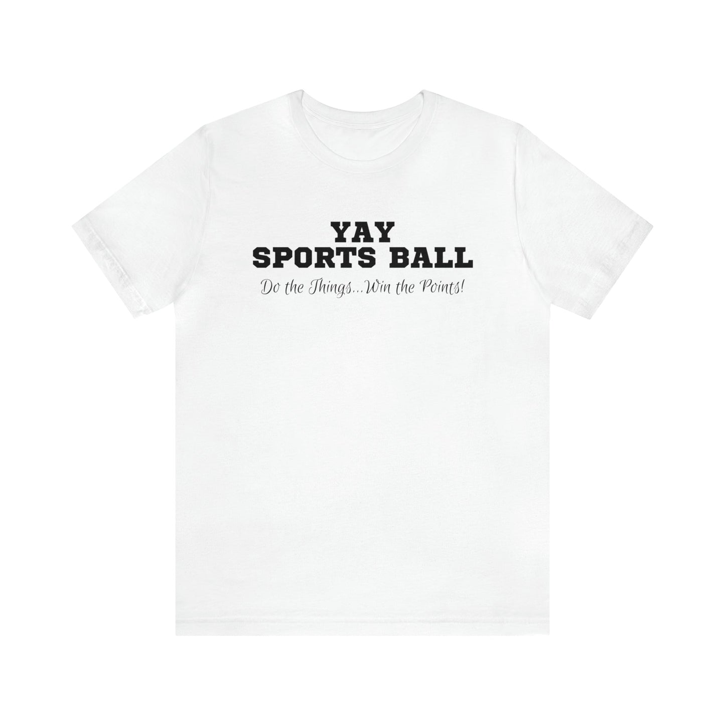 T-Shirt White / S Yay Sports Ball | Jersey Short Sleeve Tee