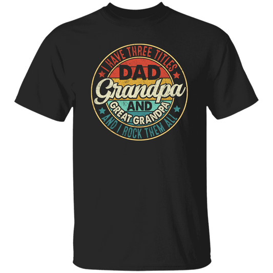 T-Shirts Black / S Great-Grandpa | Grandpa | Dad | T-Shirt