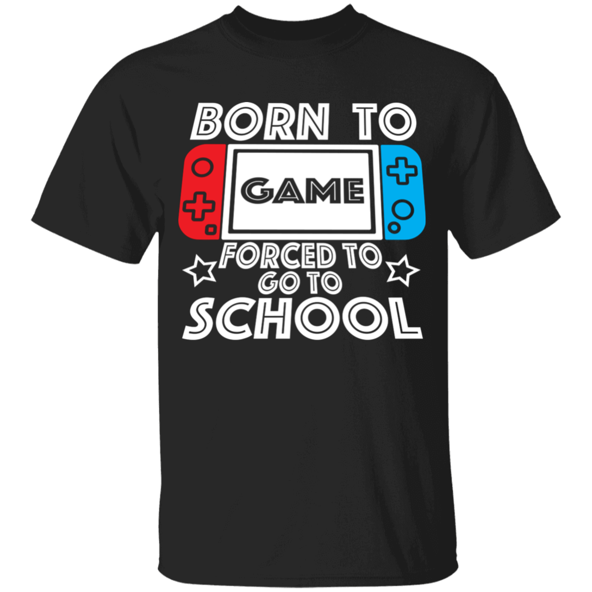 T-Shirts Black / YXS Born to Game | Forced to Go to School | YOUTH Sizes | 100% Cotton T-Shirt