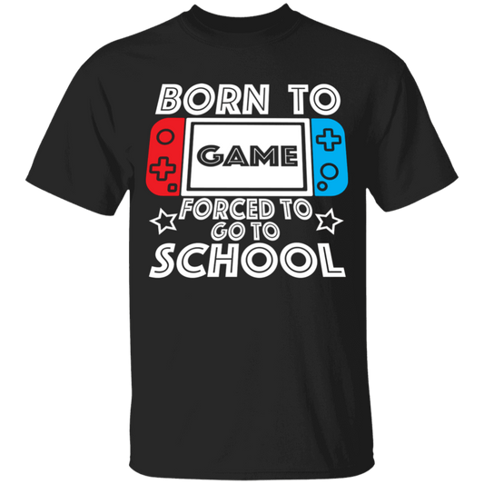 T-Shirts Black / YXS Born to Game | Forced to Go to School | YOUTH Sizes | 100% Cotton T-Shirt