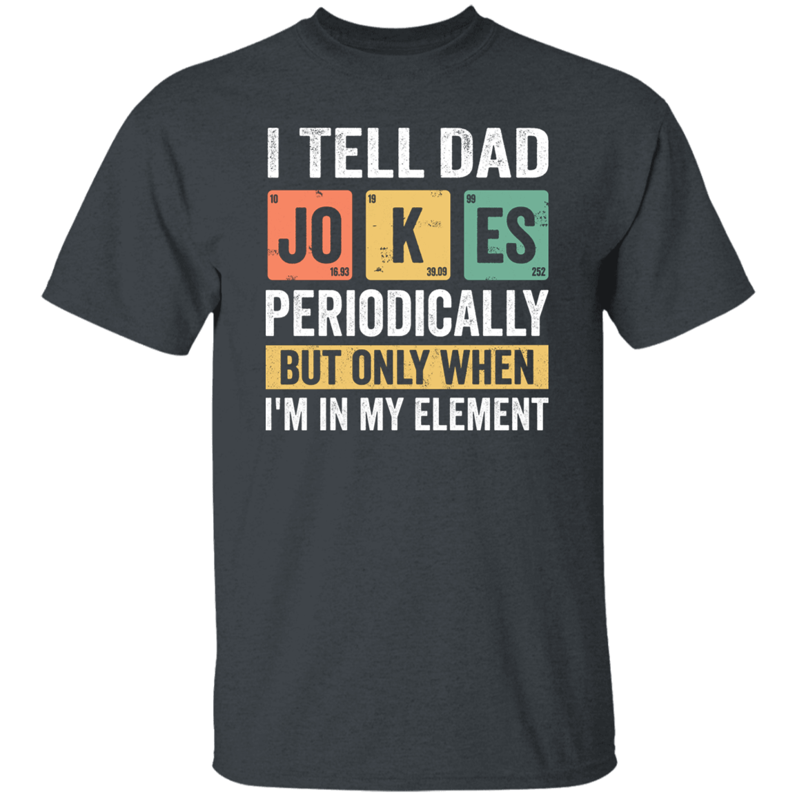 T-Shirts Dark Heather / S Dad Jokes Periodically | T-Shirt