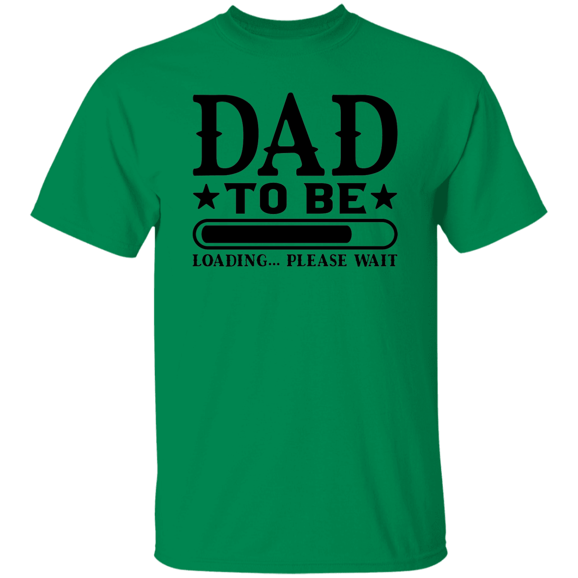 T-Shirts Turf Green / S Dad To Be | Loading | T-Shirt