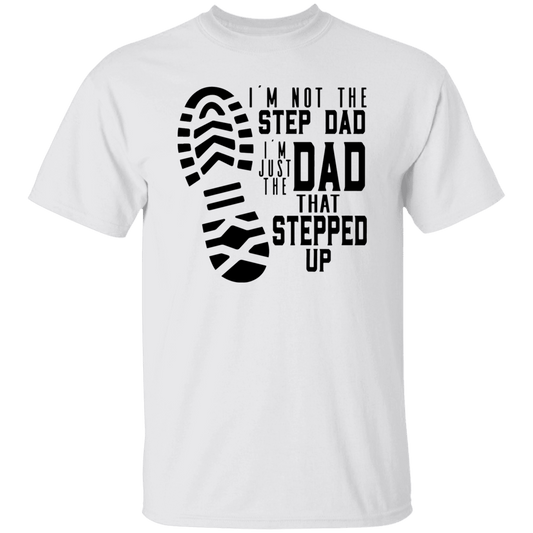 T-Shirts White / S Not the Step Dad | Dad That Stepped Up | Bonus Dad | T-Shirt